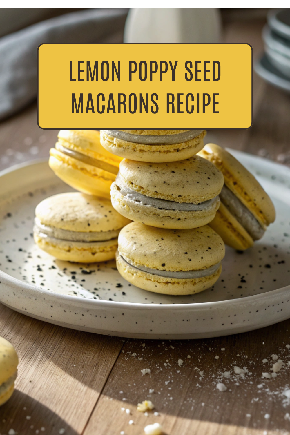 Lemon Poppy Seed Macarons Recipe