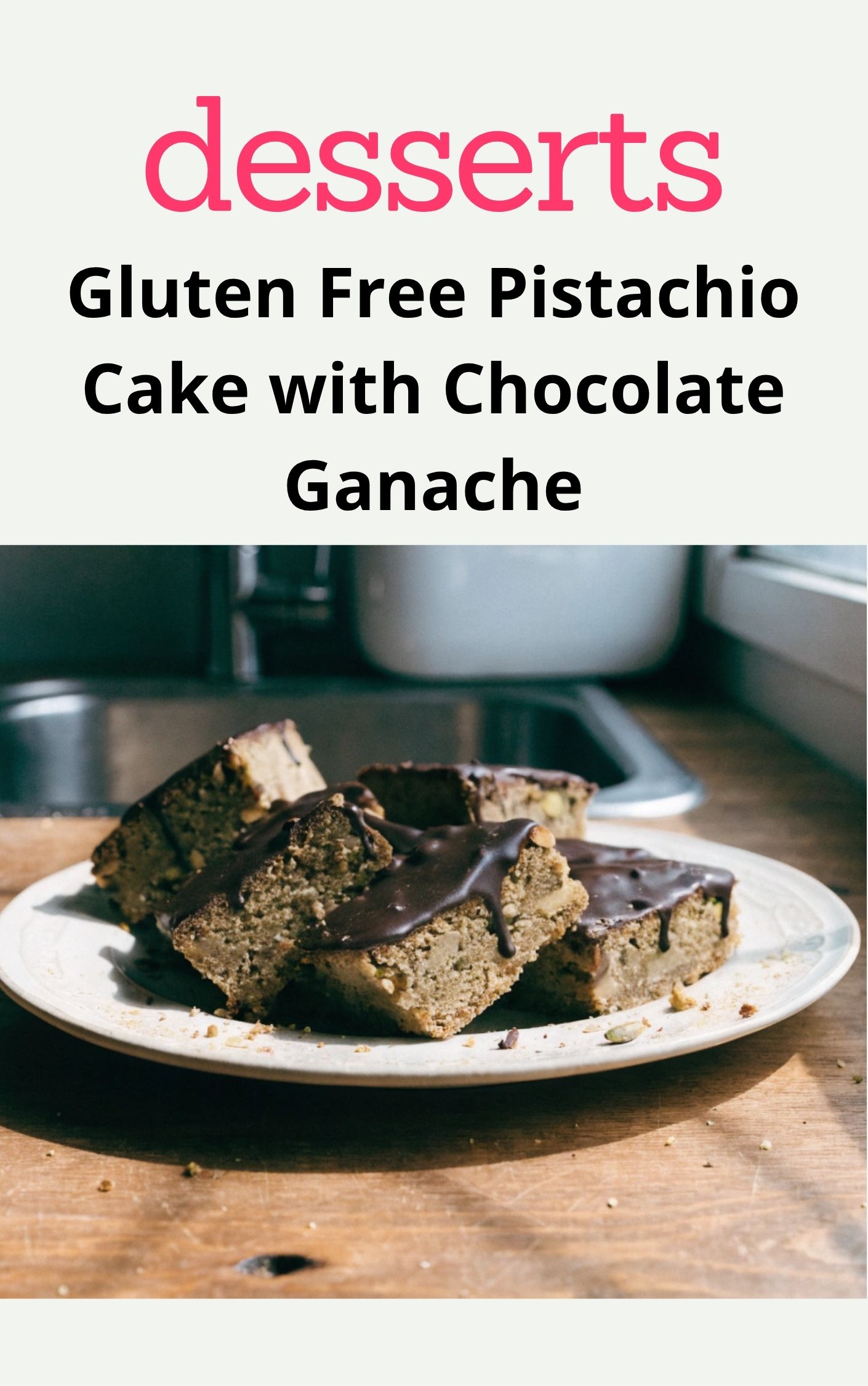 Gluten Free Pistachio Cake with Chocolate Ganache