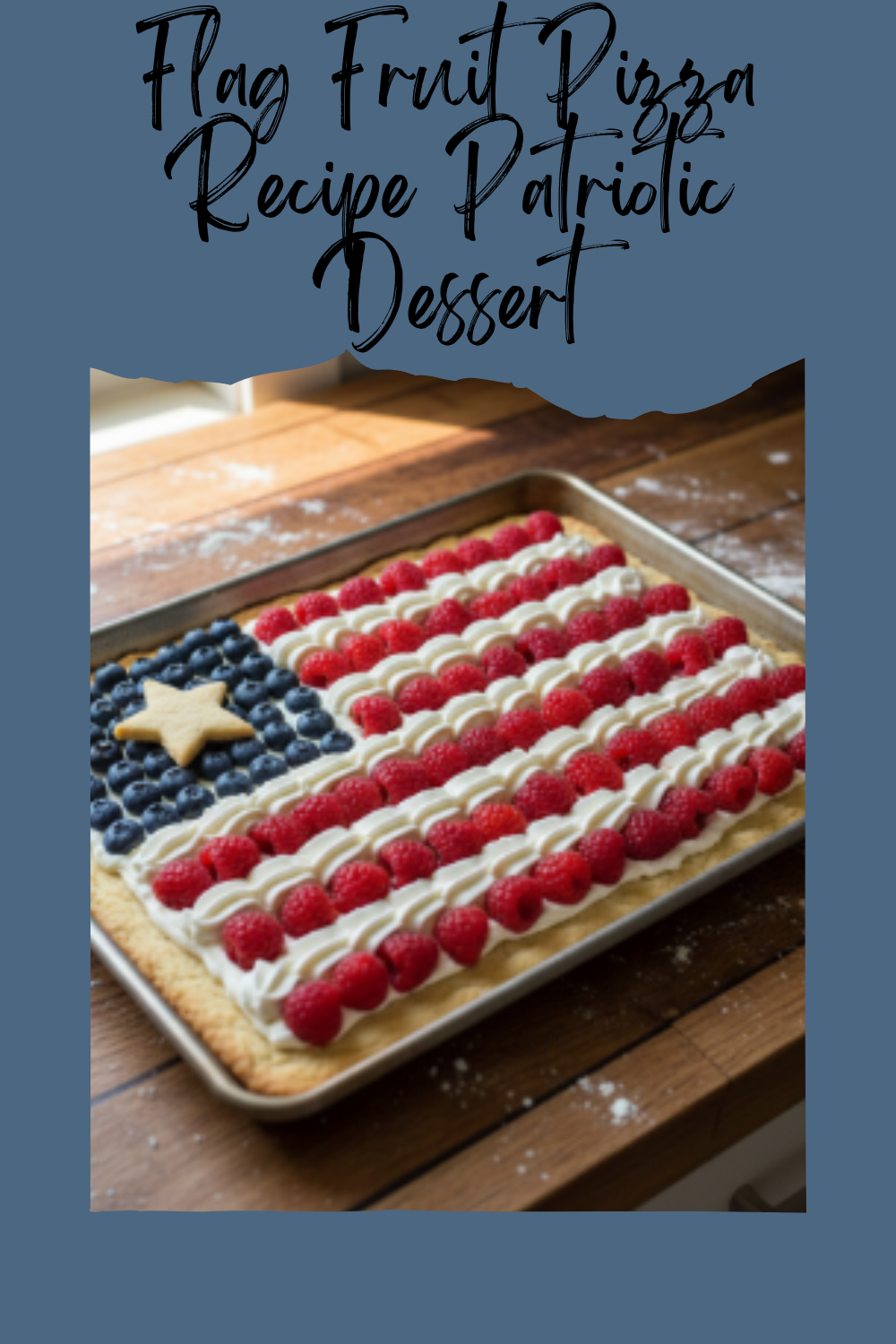 Flag Fruit Pizza Recipe Patriotic Dessert