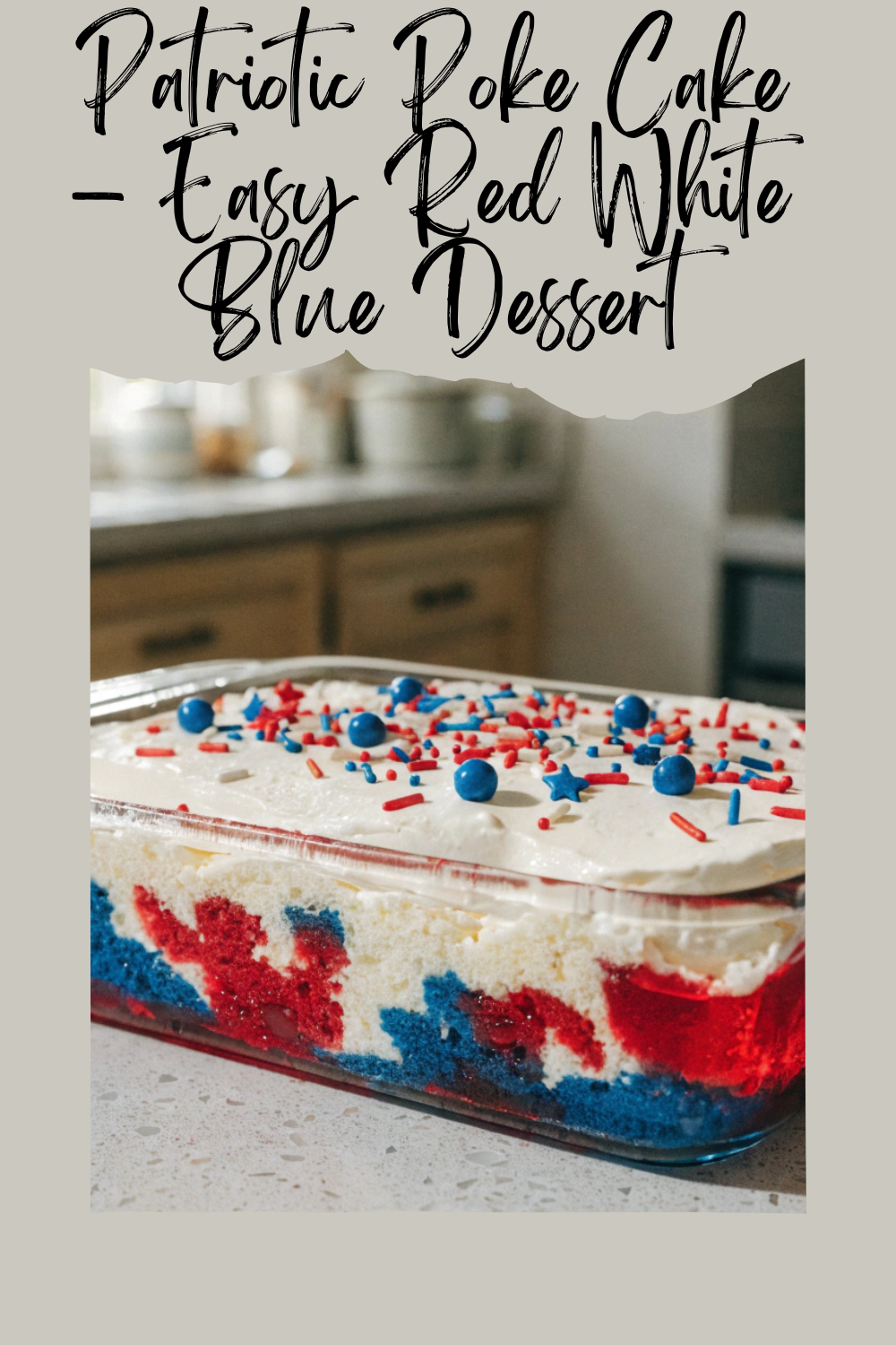 Patriotic Poke Cake – Easy Red White Blue Dessert