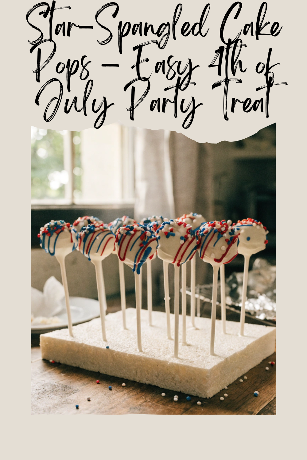 Star-Spangled Cake Pops – Easy 4th of July Party Treat