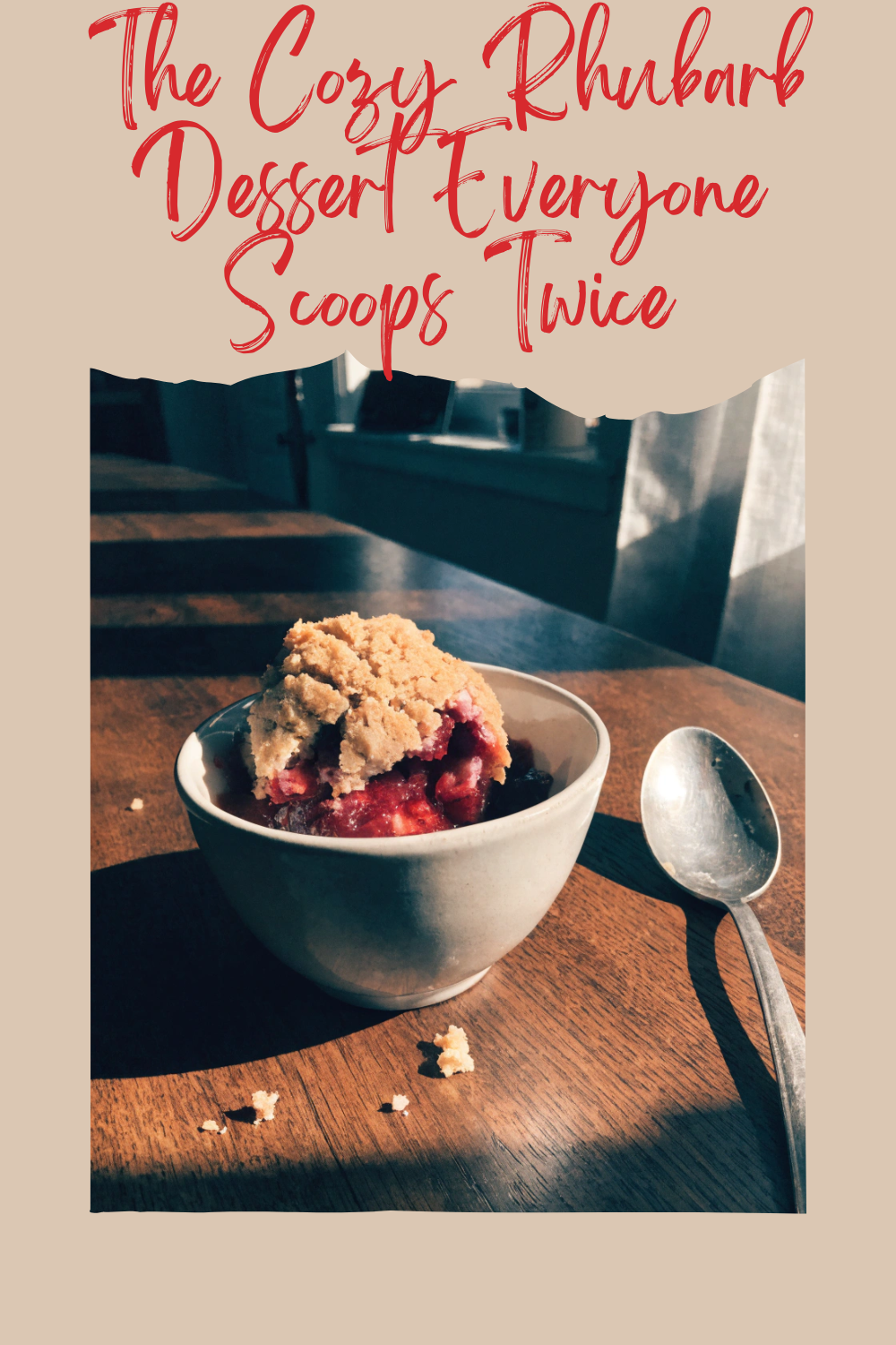 The Cozy Rhubarb Dessert Everyone Scoops Twice