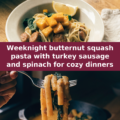 Weeknight butternut squash pasta with turkey sausage and spinach for cozy dinners Pinterest recipe pin