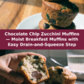 Chocolate Chip Zucchini Muffins — Moist Breakfast Muffins with Easy Drain-and-Squeeze Step Pinterest recipe pin