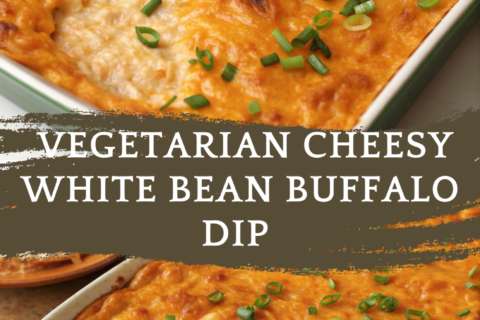 Vegetarian Cheesy White Bean Buffalo Dip – Creamy, Spicy & Protein-Packed