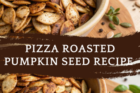 Pizza Roasted Pumpkin Seed Recipe – Crispy, Cheesy, and Full of Flavor