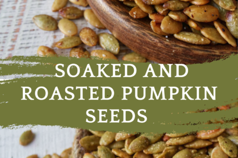 Soaked and Roasted Pumpkin Seeds – Crispy, Nutritious & Flavorful
