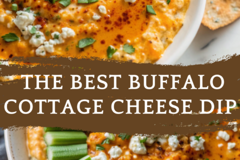 The Best Buffalo Cottage Cheese Dip – Creamy, Spicy & High-Protein Snack